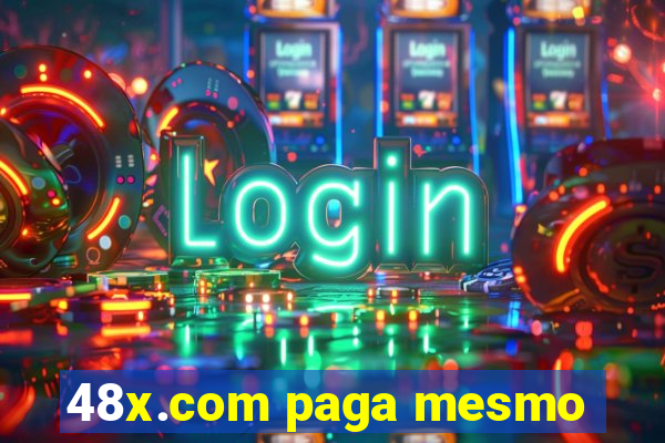 48x.com paga mesmo